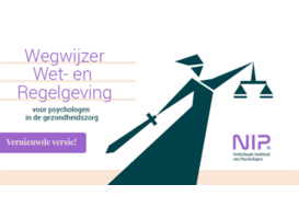 Nieuwe Wegwijzer wet- en regelgeving voor psychologen gelanceerd door NIP